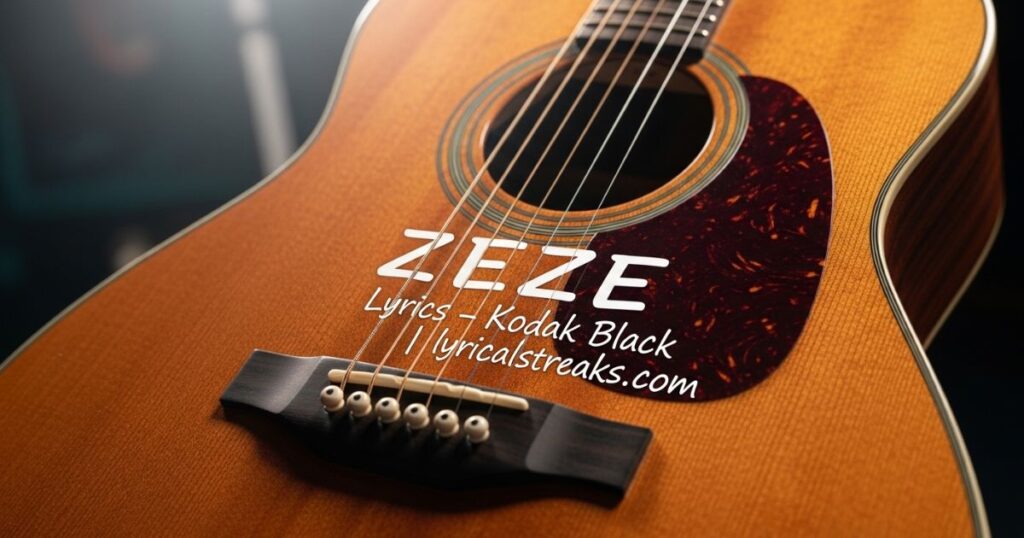 ZEZE Lyrics – Kodak Black | lyricalstreaks.com