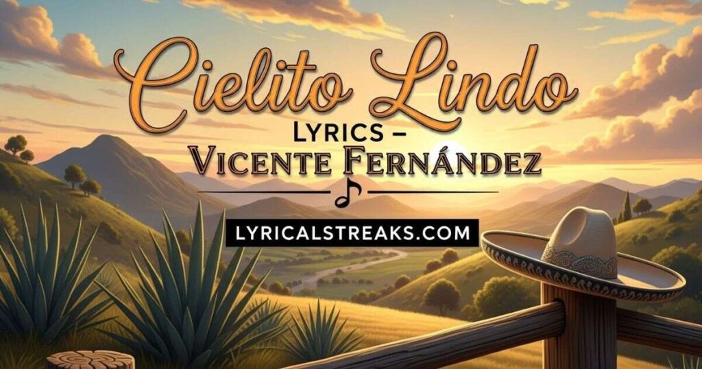 Cielito Lindo Lyrics – Vicente Fernández | lyricalstreaks.com