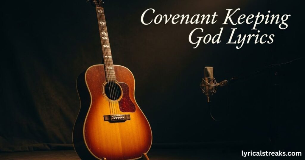 covenant-keeping-god-lyrics