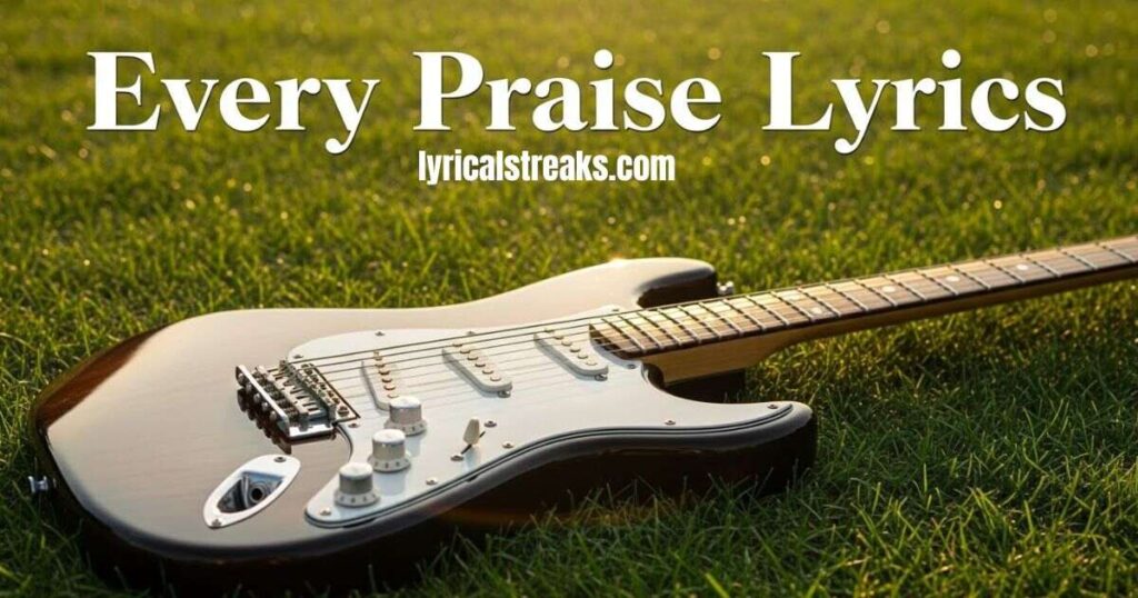 every-praise-lyrics