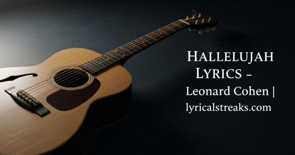Hallelujah Lyrics – Leonard Cohen | lyricalstreaks.com
