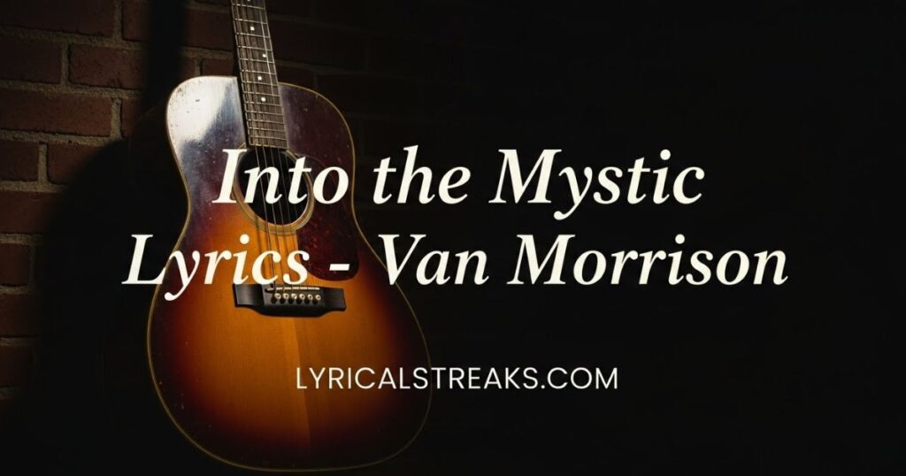 Into the Mystic Lyrics – Van Morrison | lyricalstreaks.com