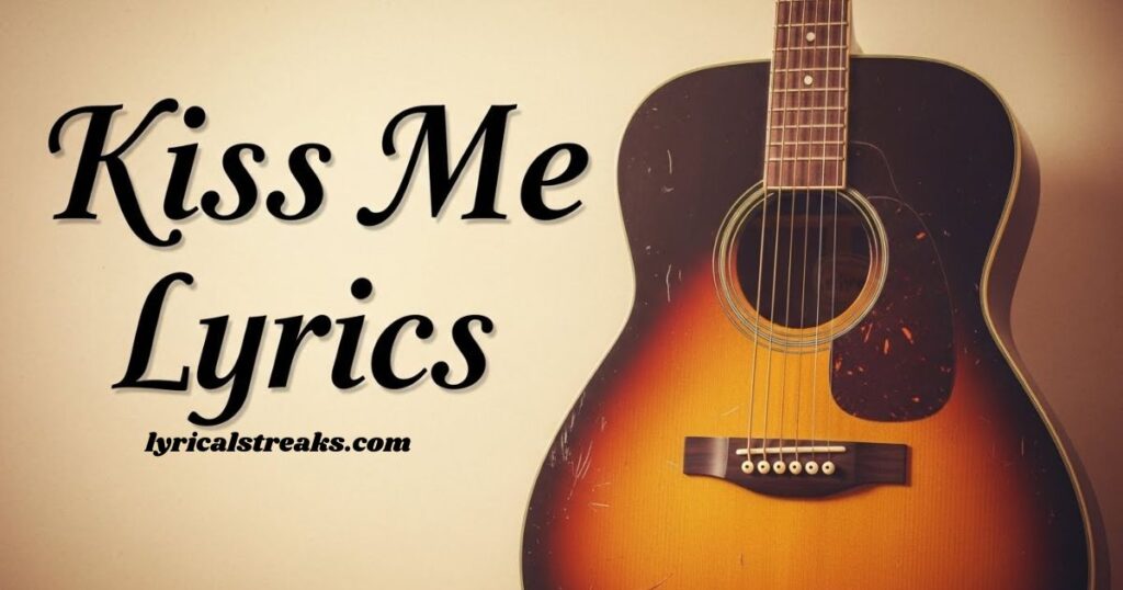 kiss-me-lyrics