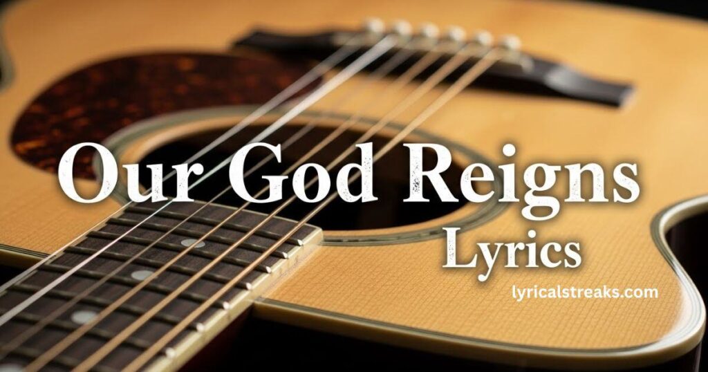 our-god-reigns-lyrics