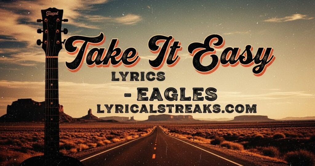 Take It Easy Lyrics – Eagles | lyricalstreaks.com
