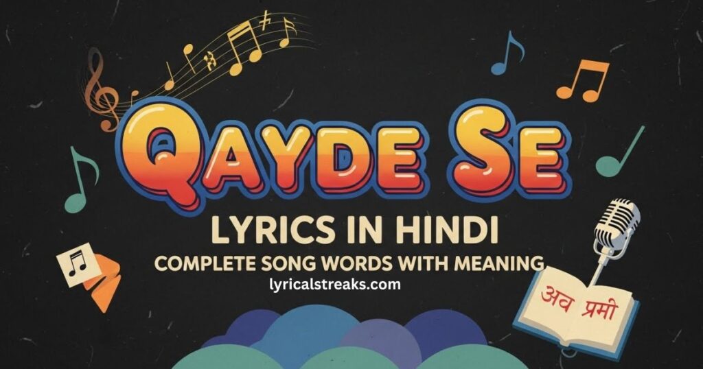Qayde Se Lyrics in Hindi Complete Song Words with Meaning